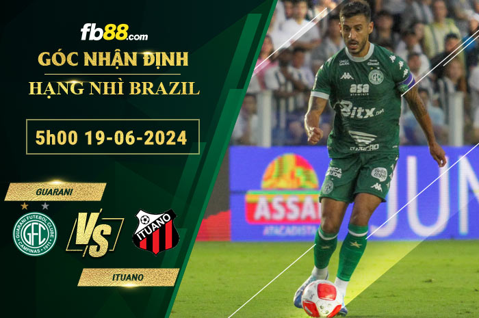 Fb88 soi kèo trận đấu Guarani vs Ituano