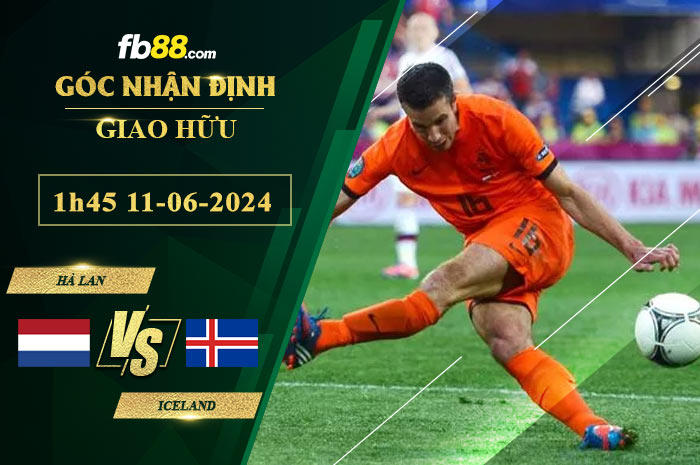Fb88 soi kèo trận đấu Hà Lan vs Iceland