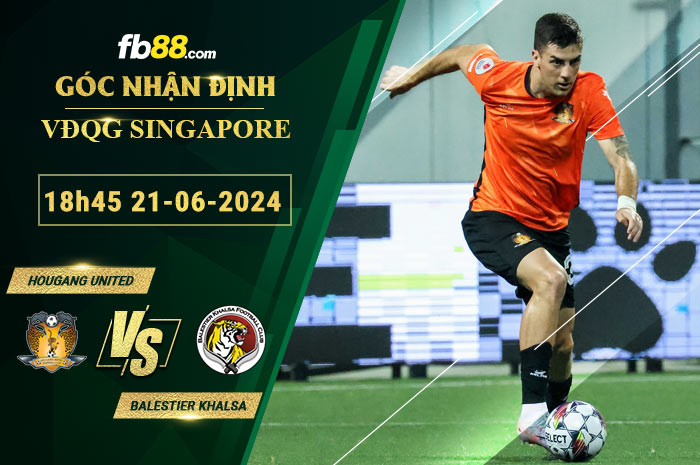 Fb88 soi kèo trận đấu Hougang United vs Balestier Khalsa