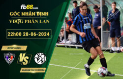Fb88 soi kèo trận đấu Inter Turku vs Vaasan Palloseura