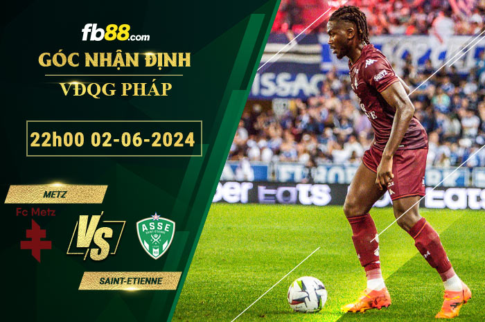 Fb88 soi kèo trận đấu Metz vs Saint-Etienne