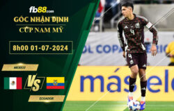 Fb88 soi kèo trận đấu Mexico vs Ecuador