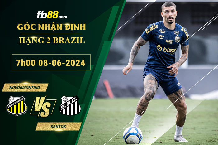 Fb88 soi kèo trận đấu Novorizontino vs Santos