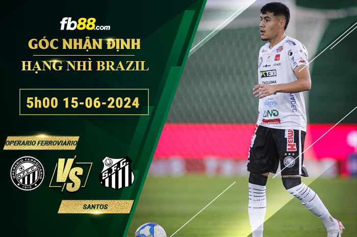 Fb88 soi kèo trận đấu Operario Ferroviario vs Santos