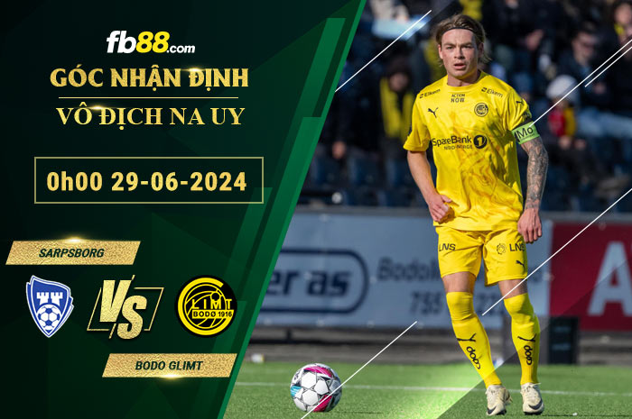 Fb88 soi kèo trận đấu Sarpsborg vs Bodo Glimt