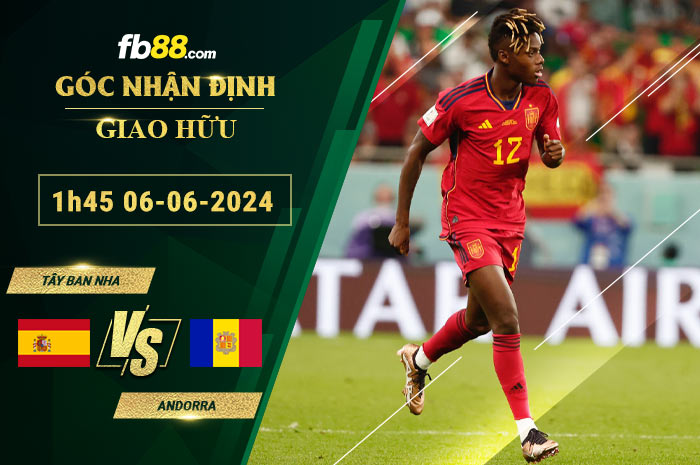 Fb88 soi kèo trận đấu Tây Ban Nha vs Andorra