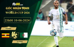 Fb88 soi kèo trận đấu Uganda vs Algeria