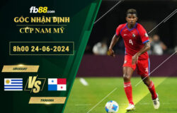 Fb88 soi kèo trận đấu Uruguay vs Panama