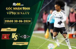 Fb88 soi kèo trận đấu Viking vs Rosenborg