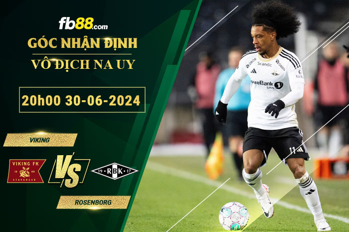 Fb88 soi kèo trận đấu Viking vs Rosenborg