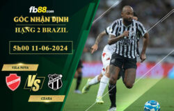 Fb88 soi kèo trận đấu Vila Nova vs Ceara