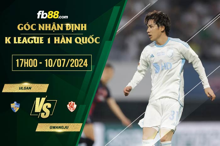 fb88-soi kèo Ulsan vs Gwangju