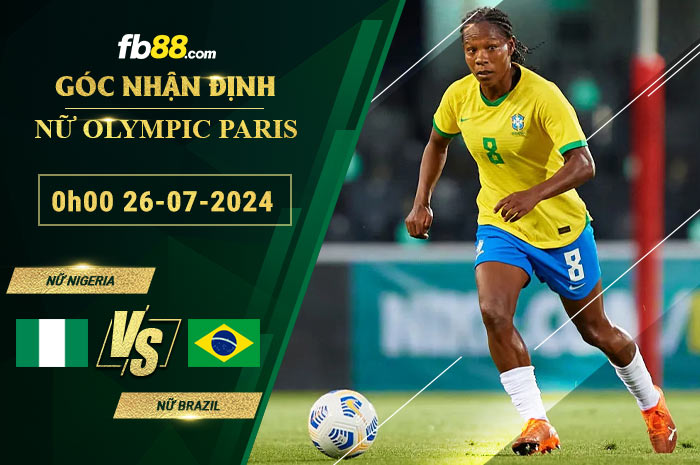 Fb88 soi kèo trận đấu Nữ Nigeria vs Nữ Brazil