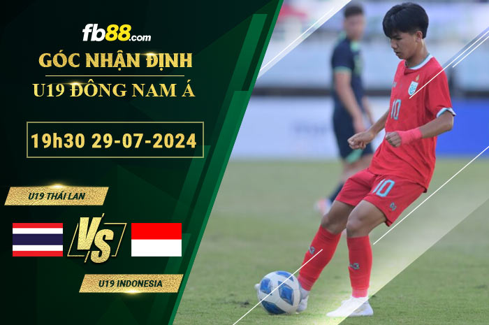Fb88 soi kèo trận đấu U19 Thái Lan vs U19 Indonesia