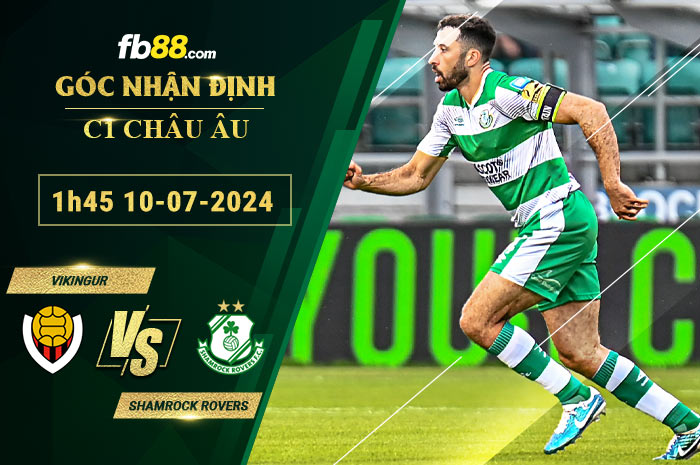 Fb88 soi kèo trận đấu Vikingur vs Shamrock Rovers