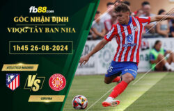 Fb88 soi kèo trận đấu Atletico Madrid vs Girona