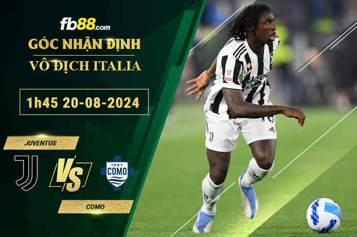 Fb88 soi kèo trận đấu Juventus vs Como