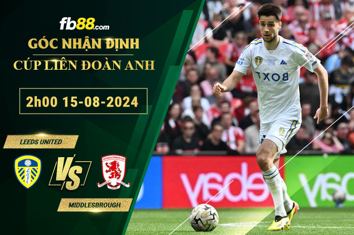 Fb88 bảng kèo trận đấu Leeds United vs Middlesbrough