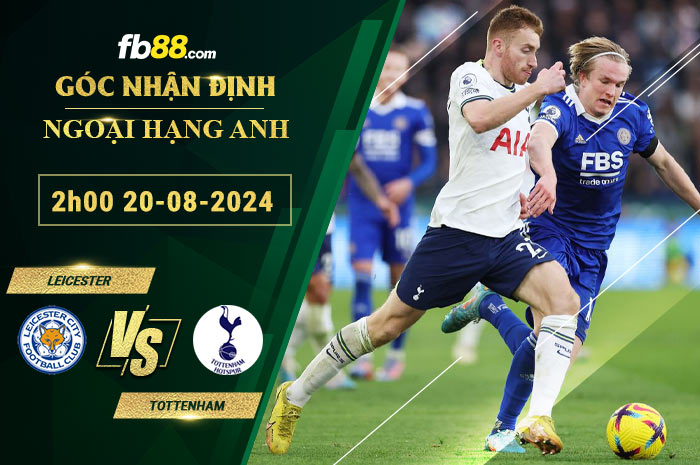 Fb88 soi kèo trận đấu Leicester vs Tottenham