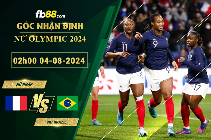 Fb88 soi kèo trận đấu Nữ Pháp vs Nữ Brazil