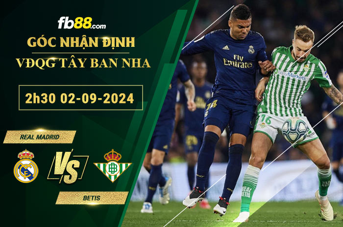 Fb88 soi kèo trận đấu Real Madrid vs Betis