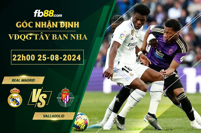 Fb88 soi kèo trận đấu Real Madrid vs Valladolid