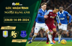 Fb88 soi kèo trận đấu Aston Villa vs Everton