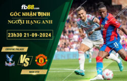 Fb88 soi kèo trận đấu Crystal Palace vs Man Utd