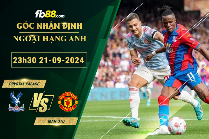 Fb88 soi kèo trận đấu Crystal Palace vs Man Utd