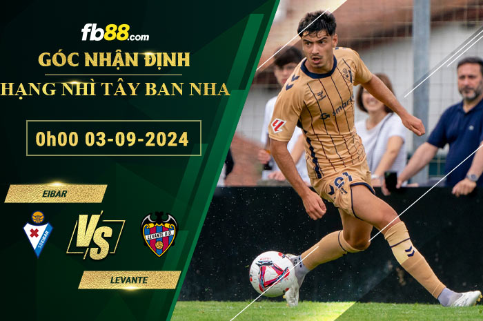 Fb88 soi kèo trận đấu Eibar vs Levante