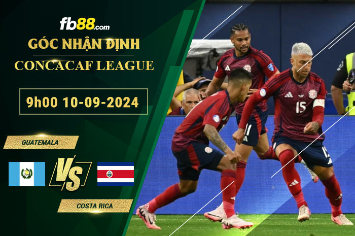 Fb88 soi kèo trận đấu Guatemala vs Costa Rica