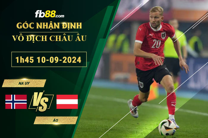 Fb88 soi kèo trận đấu Na Uy vs Áo