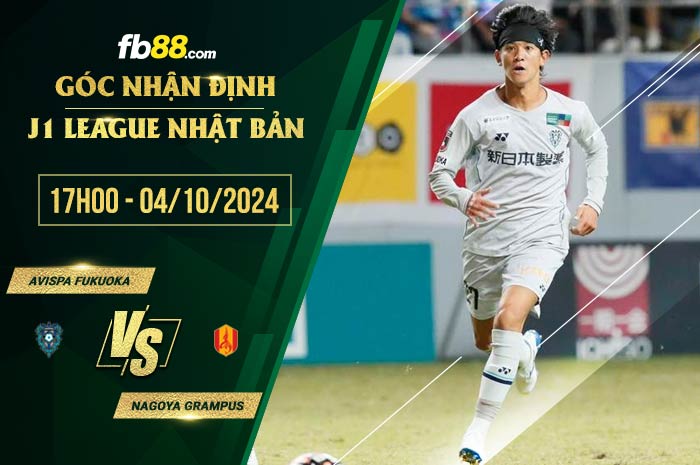 fb88-soi kèo Avispa Fukuoka vs Nagoya Grampus