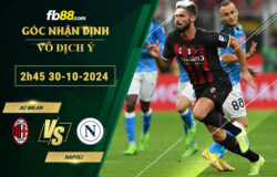 Fb88 soi kèo trận đấu AC Milan vs Napoli