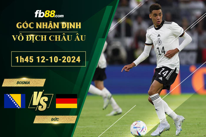Fb88 soi kèo trận đấu Bosnia vs Đức