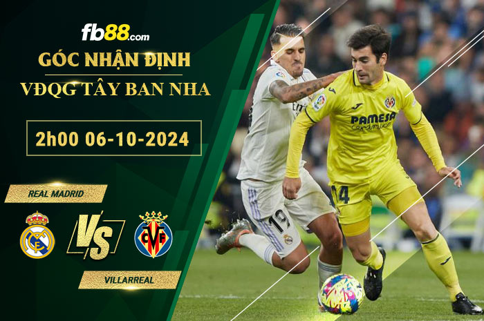 Fb88 soi kèo trận đấu Real Madrid vs Villarreal