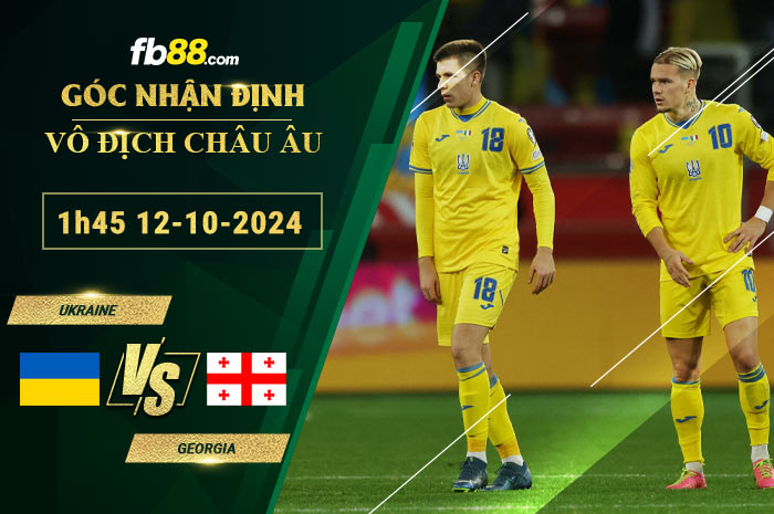 Fb88 soi kèo trận đấu Ukraine vs Georgia