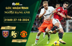 Fb88 soi kèo trận đấu West Ham vs Man Utd