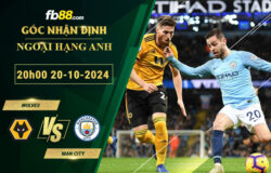 Fb88 soi kèo trận đấu Wolves vs Man City