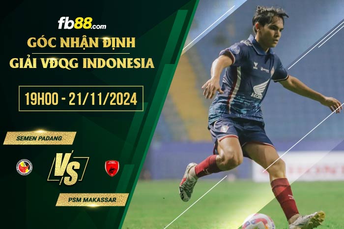 fb88-soi kèo Semen Padang vs PSM Makassar