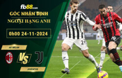 Fb88 soi kèo trận đấu AC Milan vs Juventus