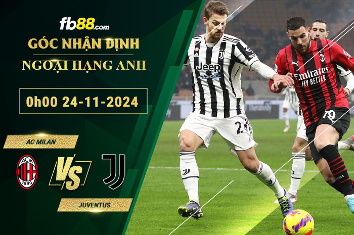 Fb88 soi kèo trận đấu AC Milan vs Juventus