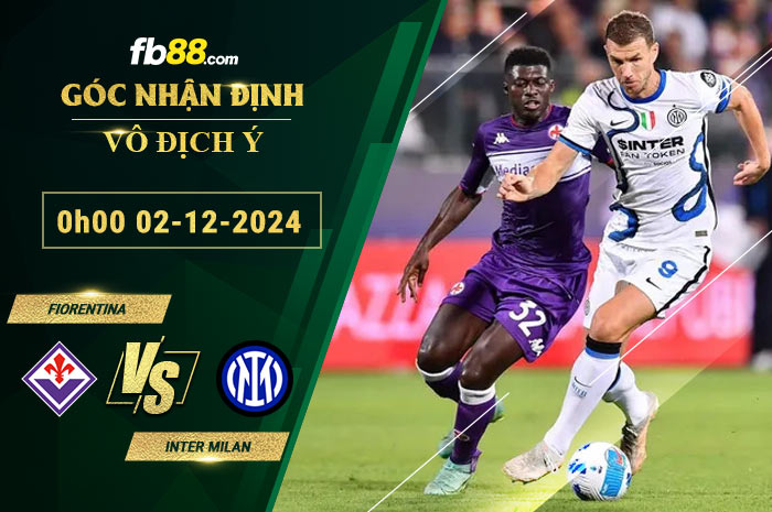 Fb88 soi kèo trận đấu Fiorentina vs Inter Milan