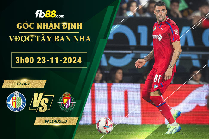 Fb88 soi kèo trận đấu Getafe vs Valladolid