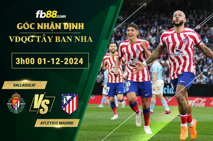 Fb88 soi kèo trận đấu Valladolid vs Atletico Madrid