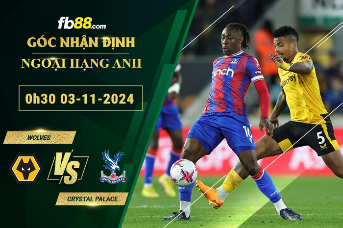 Fb88 soi kèo trận đấu Wolves vs Crystal Palace