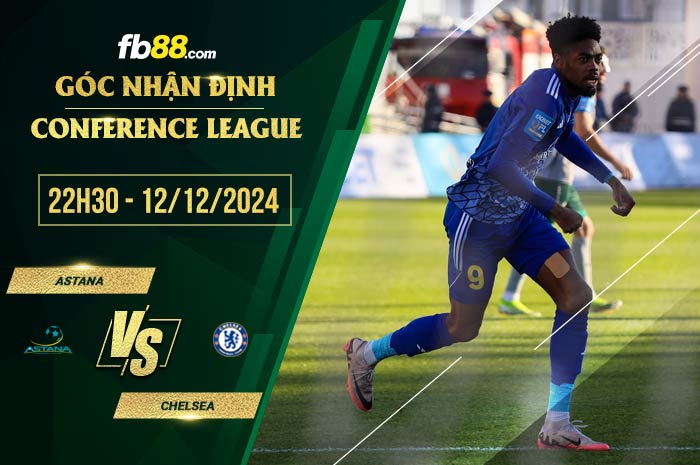 fb88-soi kèo Astana vs Chelsea