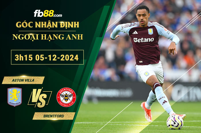 Fb88 soi kèo trận đấu Aston Villa vs Brentford