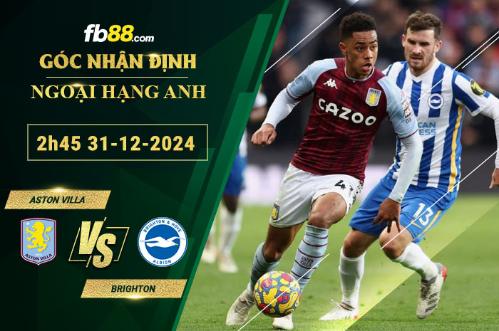 Fb88 soi kèo trận đấu Aston Villa vs Brighton