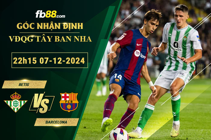 Fb88 soi kèo trận đấu Betis vs Barcelona